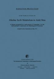 Icon image Alkaline Earth Metabolism in Adult Man: A Report Prepared by a Task Group of Committee 2 of the International Commission on Radiological Protection