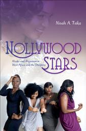 Icon image Nollywood Stars: Media and Migration in West Africa and the Diaspora