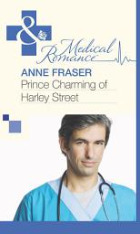 Icon image Prince Charming of Harley Street (Mills & Boon Medical)