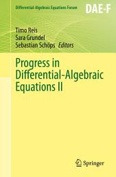 Icon image Progress in Differential-Algebraic Equations II