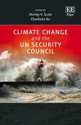 Icon image Climate Change and the UN Security Council