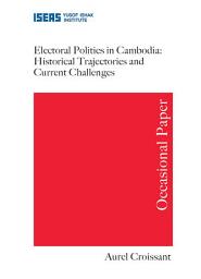 Icon image Electoral Politics in Cambodia: Historical Trajectories and Current Challenges