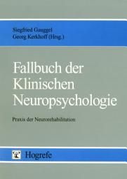 Icon image Fallbuch der Klinischen Neuropsychologie: Praxis der Neurorehabilitation