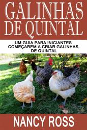 Icon image Galinhas de quintal: Um guia para iniciantes começarem a criar galinhas de quintal