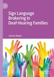 Icon image Sign Language Brokering in Deaf-Hearing Families