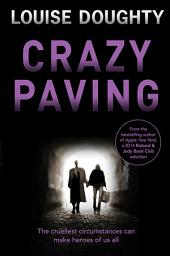 Icon image Crazy Paving: the brilliant addictive contemporary psychological suspense novel from the author of Apple Tree Yard