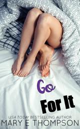 Icon image Go For It: A Steamy Opposites Attract Romance