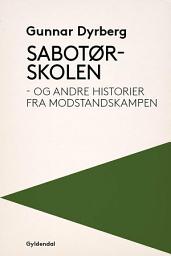 Icon image Sabotørskolen: – og andre historier fra modstandskampen