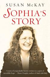 Icon image Sophia's Story: A story of the unspeakable horror of child abuse