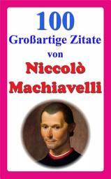 Icon image 100 Großartige Zitate von Niccolò Machiavelli