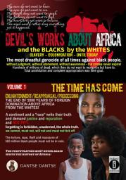 Icon image Devil's works about Africa and the "blacks" by the whites: Volume 1: The time has come: forgetting is forbidden, unadorned, the whole truth