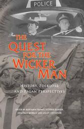 Icon image The Quest for the Wicker Man: History, Folklore and Pagan Perspectives