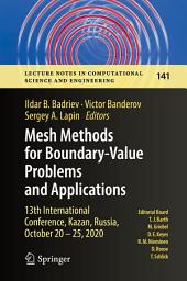 Icon image Mesh Methods for Boundary-Value Problems and Applications: 13th International Conference, Kazan, Russia, October 20-25, 2020