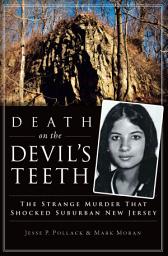 Icon image Death on the Devil's Teeth: The Strange Murder That Shocked Suburban New Jersey