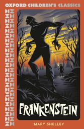 Icon image Oxford Children's Classics: Frankenstein