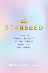 Icon image Starseed: Je ware kosmische aard en zielsmissie leven als sterrenkind