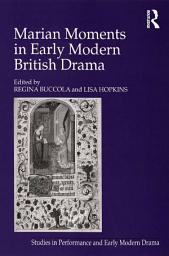 Icon image Marian Moments in Early Modern British Drama