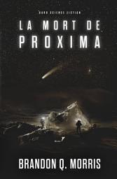 Icon image La Mort de Proxima: Hard Science Fiction