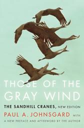 Icon image Those of the Gray Wind: The Sandhill Cranes, New Edition