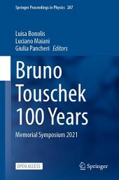 Icon image Bruno Touschek 100 Years: Memorial Symposium 2021