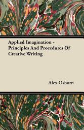 Icon image Applied Imagination - Principles and Procedures of Creative Writing