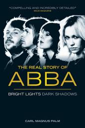 Icon image Bright Lights, Dark Shadows: The Real Story of ABBA