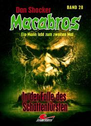 Icon image Dan Shocker's Macabros 28: In der Falle des Schattenfürsten (Xantilon-Zyklus Teil 3)