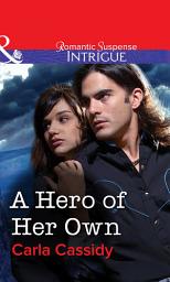 Icon image A Hero of Her Own (Mills & Boon Intrigue)