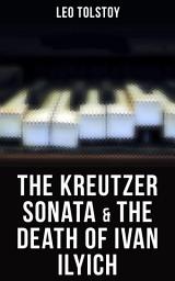 Icon image The Kreutzer Sonata & The Death of Ivan Ilyich: Two Psychological Novellas