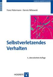 Icon image Selbstverletzendes Verhalten: Erscheinungsformen, Ursachen und Interventionsmöglichkeiten, Ausgabe 3