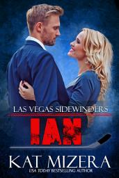 Icon image Las Vegas Sidewinders: Ian: A Best Friend’s Sister, Opposites Attract, Las Vegas Sidewinders Hockey Romance