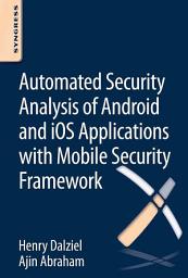 Icon image Automated Security Analysis of Android and iOS Applications with Mobile Security Framework