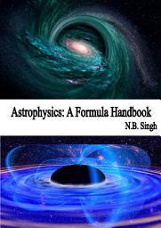 Icon image Astrophysics: A Formula Handbook