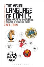 Icon image The Visual Language of Comics: Introduction to the Structure and Cognition of Sequential Images.