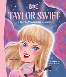 Icon image Taylor Swift: A Who Was? Illustrated Biography