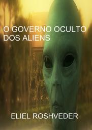 Icon image O Governo Oculto dos Aliens