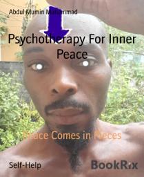 Icon image Psychotherapy For Inner Peace: Peace Comes in Pieces