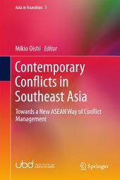 Icon image Contemporary Conflicts in Southeast Asia: Towards a New ASEAN Way of Conflict Management