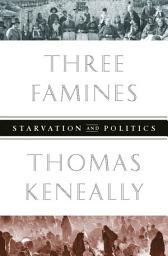 Icon image Three Famines: Starvation and Politics