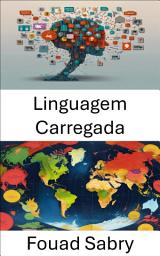 Icon image Linguagem Carregada: O poder das palavras na formação de realidades políticas