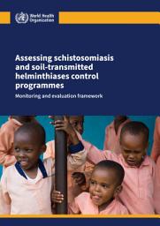 Icon image Assessing schistosomiasis and soil-transmitted helminthiases control programmes: monitoring and evaluation framework