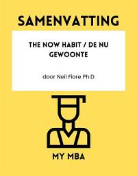 Icon image Samenvatting - The Now Habit / De Nu Gewoonte door Neil Fiore Ph.D.