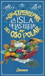 Icon image La isla de las brujas (El Club de los Exploradores del Oso Polar 2)