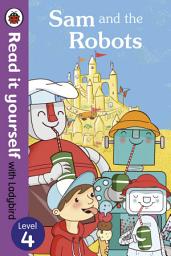 Icon image Sam and the Robots - Read it yourself with Ladybird: Level 4