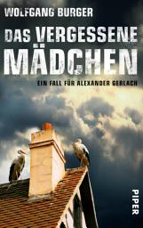 Icon image Das vergessene Mädchen: Ein Fall für Alexander Gerlach, Ausgabe 2