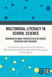 Icon image Multimodal Literacy in School Science: Transdisciplinary Perspectives on Theory, Research and Pedagogy