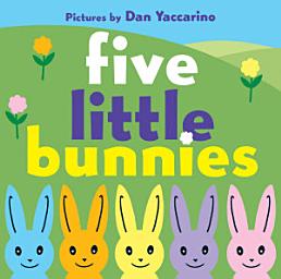 Icon image Five Little Bunnies: An Easter And Springtime Book For Kids