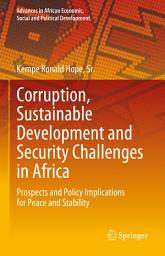 Icon image Corruption, Sustainable Development and Security Challenges in Africa: Prospects and Policy Implications for Peace and Stability