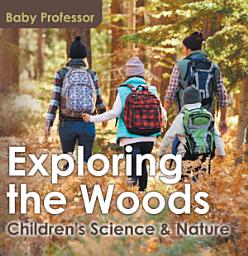 Icon image Exploring the Woods - Children's Science & Nature