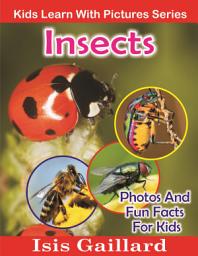 Icon image Insects Photos and Fun Facts for Kids: Amazing Animal Pictures in Nature